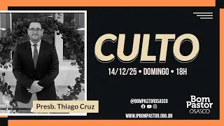 CULTO  | 14/12/2025 | PRESB. THIAGO CRUZ