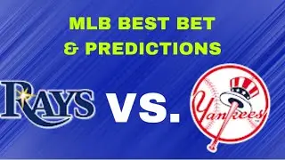 Tampa Bay Rays Vs Yankees Mlb Best Bet & Predictions 