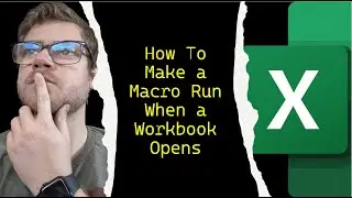 How to Make  VBA Macro Run and Refresh When A Workbook is Opened