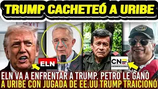 TRUMP TRAICION&Oacute; A URIBE Y NO DEJ&Oacute; EJECUTAR PLAN. ELN ENFRENTAR&Aacute; A EE.UU. PETRO RESPALDADO POR PUEBLO