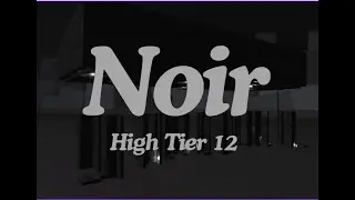 Noir (High Tier12)