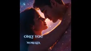 Only You - A Soulful and Emotional R&B Ballad by Norellia | Gothic Romance & Raw Emotion