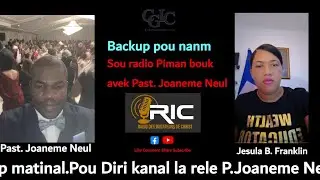 BACKUP PUO NANM SOU RADIO PIMAN BOUK AVEK PAST. JOANEME NEUL