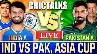🔴 Live: IND vs PAK, Asia Cup, Cricket Live Match Today Scores, Commentary, India A vs Pakistan A
