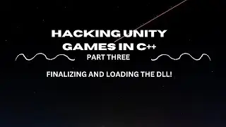 Let's Hack Unity Games With C++ PT. 3! Making Our Esp!