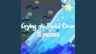 Crying A Dead River