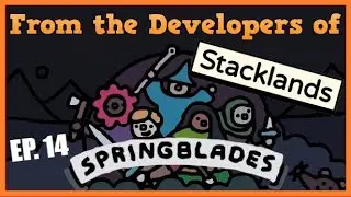 Springblades | It's Like Being a Stacklands Card! | EP. 14 - Knocking Off Another Red Skull?!