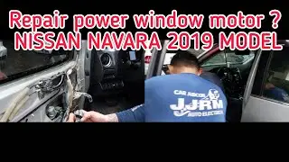 Repair power window motor ? NISSAN NAVARA 2019 MODEL