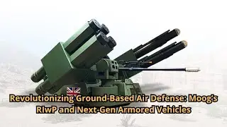Revolutionizing Ground Based Air Defense Moog&rsquo;s RIwP and Next Gen Armored Vehicles