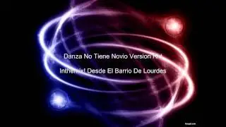 No Tiene Novio Danza Rkt 2011