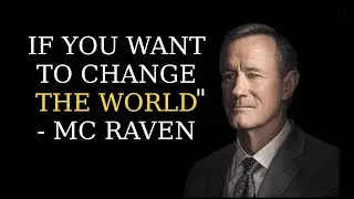 Small Tasks, Large Outcomes - Admiral McRaven (Greatest Speeches)