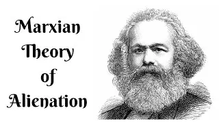 Marxian theory of Alienation.