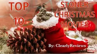 TOP 10 STONER CHRISTMAS MOVIES