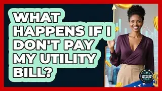 What Happens If I Don't Pay My Utility Bill?