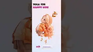 yoga for happy kids, mindful yoga for kids, peaceful yoga for children , bedtime yoga & morning yoga