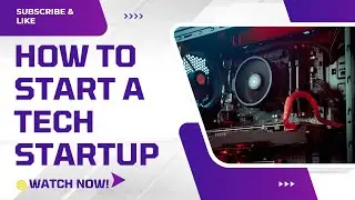 How to start a Tech Startup