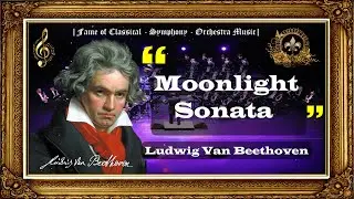 Beethoven Moonlight Sonata | Best Version of Classical Piano & Orchestra |
