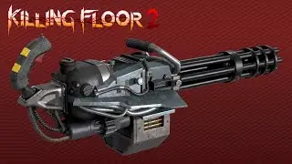 Trying out the new Minigun in KF2! | Killing Floor 2