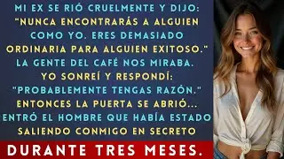 Mi Ex Me Dijo 'Nunca Encontrarás a Alguien Como Yo' en el Café — Pero No Vio Quién Entró