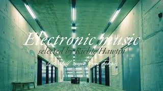 【Playlist】Electronic music , selected by Richie Hawtin  ｜  Epidemic Sound