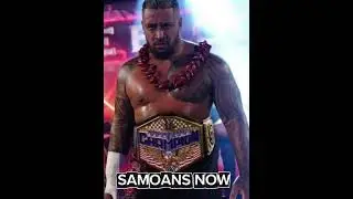 SAMOANS NOW VS THEN