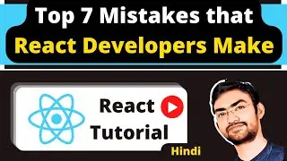 Top 7 Mistakes to Avoid When Using React | Revive Coding