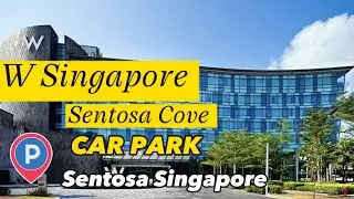 W Singapore - Sentosa Cove Car Park | 2023 Parking Update | Singapore Sentosa