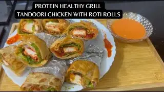 PROTEIN HEALTHY GRILL TANDOORI CHICKEN WITH ROTI ROLLS  by Home Chef Creations