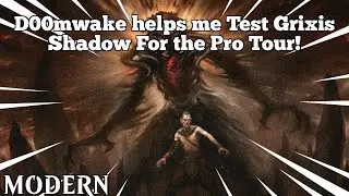 D00mwake helps me Test Grixis Shadow For the Pro Tour! | Grixis Shadow | Modern | MTGO