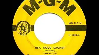 1951 Hank Williams - Hey Good Lookin&rsquo; (#1 C&W hit for 8 weeks)