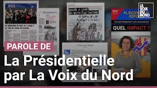 Pr&eacute;sidentielle 2022 : Comment La Voix du Nord va vous informer ?