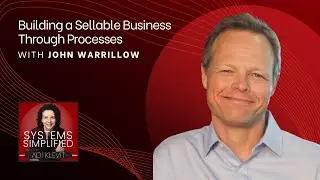 Building a Sellable Business Through Processes With John Warrillow