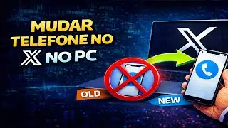 Como Mudar o N&uacute;mero do Telefone no X (Antigo Twitter) Pelo PC 2026