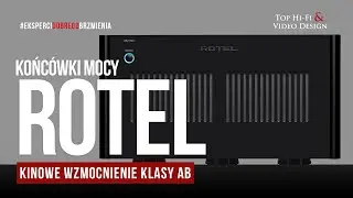 Kinowe wzmocnienie klasy AB &ndash; końc&oacute;wki mocy Rotel | prezentacja Top Hi-Fi