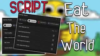 🔥Eat the World script – (Auto Farm)