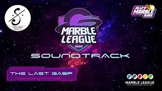 Marble League 2020 - The Last Gasp [Soundtrack]