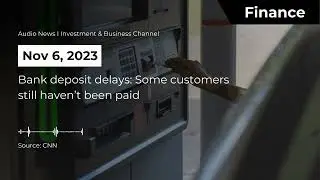 Bank deposit delays: Some customers still haven&rsquo;t been paid