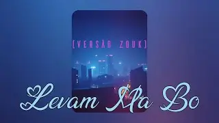Kidy x IA - Levam Ma Bo Remix (Vers&atilde;o Zouk)