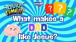 Father's Day Quiz | What makes a Dad like Jesus? #ChristianLearning #ChristianEducation #Quiz