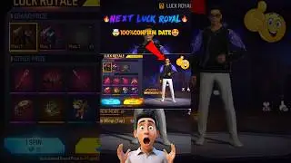 🤯NEXT LUCK ROYAL 🔥100%CONFIRM DATE 🤩 || #trending #freefire #shorts