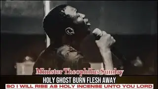 Minister Theophilus Sunday | Burn Flesh Away | Tongues of fire | 1SPIRIT | TCTV