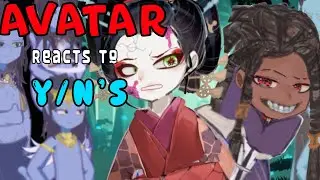 AVATAR Reacts To Y/N’s