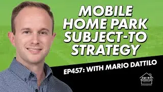 Mobile Home Park Subject-to Strategy with Mario Dattilo