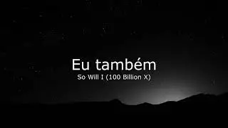 Eu tamb&eacute;m - So Will I (100 Billion X) - Playback Piano - Com Letra
