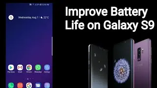 How to increase Battery Life on Samsung Galaxy S9 / S9+