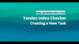 SpeedyIndex: Bulk Yandex Index Checker: Creating a New Task