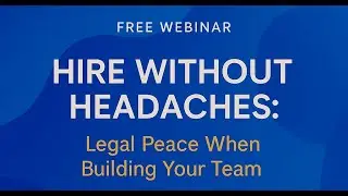 Hire Without Headaches: Legal Peace When Building Your Team