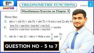 NCERT Class 11 Maths Trigonometric Functions | Chapter 3 Miscellaneous Exercise | Q5&ndash;Q7