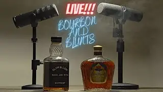 Bourbon and Blunts Live