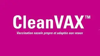 Comment utiliser la canule intranasale CleanVAX ?